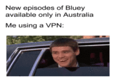 New episodes of Bluey available only in Australia Me using a VPN: