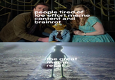 people tired of low effort meme content and brainrot the great meme reset