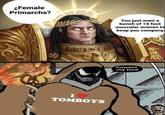 ¿Female Primarchs? You just want a bunch of 10 foot muscular women to keep you company TOMBOYS Correct my lord