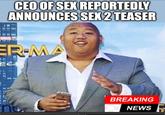CEO OF SEX REPORTEDLY ANNOUNCES SEX 2 TEASER MARVEL STUDIOS ER-MA BREAKING NEWS
