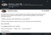Rohan Jain in ⚫ Following Partner@BCG | IIMA | IITK | LinkedIn Top Voice View my blog 6d-> Priorities. Rohan Jain @jainrohanrj X.com A friend I was catching up with said he doesn't work out because gym memberships are too expensive. "Who pays Rs 2000 a month!" Then the bill came for our food and drinks. Rs 3300. I suggested we split. He insisted "No no - my treat." Priorities. - 370 9 comments 1 repost