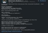 Shivam Dubey • 3rd+ Talent Acquisition Coordinator | Tech &... 1d-> + Follow I almost rejected him because his resumé looked... too perfect. Gold medalist. Top institute. Internships at big brands. Spotless academic record. But something felt off. So I asked, "Tell me about a failure." He froze. Completely. After a long pause, he said, "Sir... I've never failed." That scared me more than anything on his CV. Because people who haven't failed don't know how to restart, don't know how to stay humble, don't know how to grow under pressure. I didn't hire him. Not because he wasn't talented. But because he wasn't tested. Failure isn't a weakness. It's a qualification. #Hiring #HR #Motivation