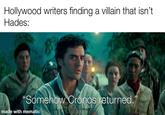 Hollywood writers finding a villain that isn't Hades: "Somehow Cronos returned." made with mematic