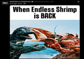 GODZILLA.OFFICIAL @Godzilla_Toho. 6d GODZILLA ゴジラ Enough said. When Endless Shrimp is BACK X