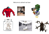 Welcome to admech we have