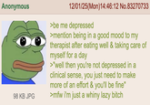Anonymous 98 KB JPG 12/01/25(Mon) 14:46:12 No.83270733 >be me depressed >mention being in a good mood to my therapist after eating well & taking care of myself for a day >"well then you're not depressed in a clinical sense, you just need to make more of an effort & you'll be fine" >mfw i'm just a whiny lazy bitch