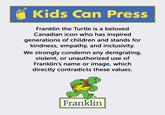 A statement from Kids Can Press about Pete Hegseth's AI Franklin post. They condemn the use of Franklin in this way.