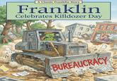 A Classic Franklin Story Franklin Celebrates Killdozer Day BBE TOWN CLERK BUREAUCRACY