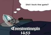 2:39 Did I lock the gate? Constantinopla 1453