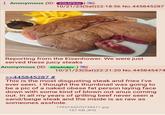 Anonymous (ID: 3Sk4Pkdz 10/21/23(Sat)22:18:56 No.445845287 Reporting from the Eisenhower. We were just served these juicy steaks Anonymous (ID: bDa4n4pv) >>445845287 # 10/21/23(Sat)22:21:20 No.445845474 This is the most disgusting steak and fries I've ever seen. I thought the thumbnail was going to be a pic of a naked obese fat person laying face down with some kind of blown out anus coming out. In all my years of grilling beef never seen a sand/beige steak and the inside is as raw as someones a------. 1763740270739411.jpg 157 KB JPG