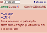 Board /pol/ - Politically Incorrect Anonymous (ID: qTpZgt79 ) >>522741133 (OP) >>522741341 Settings Mobile Home 12/02/25(Tue)19:35:50 No.522742521 If an older woman hits on my son I give him a high five. If an older man hits on my daughter I give her a black eye and tell her to stop acting like a w----.