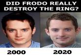 DID FRODO REALLY DESTROY THE RING? 9 2000 2020