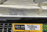 GREEK (LESBIAN) FETA sheep milk, Essex Street Cheese NGREDIENTS: Passed sheen mi st edures some rennes CONTAINS MILH LIVE W 0470 th $ 21.99/16 Tare PT Packen on The Proce $9.24 04/10/22 RAINBOW GROCERY $21.99 per lb. $21.99 LESBIAN per LB. FETA