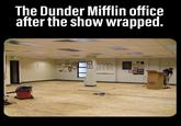 The Dunder Mifflin office after the show wrapped. EXIT THE CLOTHING