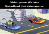 Video game: (Exists) Spinoffs of that video game: