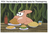 POV: You're sitting at the kids' table for Thanksgiving