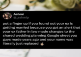 Ashmi @_ashmip put a finger up if you found out your ex is getting married because you got an alert that your ex father in law made changes to the shared wedding planning Google sheet you guys made years ago and your name was literally just replaced
