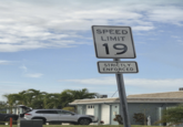 SPEED LIMIT 19 STRICTLY ENFORCED