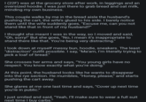 1 (22F) was at the grocery store after work, in leggings and an oversized hoodie. I was just there to grab bread and oat milk, minding my own business. This couple walks by me in the bread aisle the husband's pushing the cart, the wife's glued to his side. I barely notice them until the wife suddenly goes, "Excuse me, can you not stand like that in front of my husband?" I thought she meant I was in the way, so I moved and said, "Oh, sorry!" But she goes, "No, I mean it's inappropriate to stand there like that. You're being very distracting." I look down at myself messy bun, hoodie, sneakers. The least "distraction" outfit possible. I say, "Ma'am, I'm literally trying to pick a loaf of bread." She crosses her arms and says, "You young girls have no respect. You know exactly what you're doing." At this point, the husband looks like he wants to disappear into the rye section. He mumbles, “Honey, please,” and starts pushing the cart away. She glares at me one last time and says, "Cover up next time you're in public." I just smiled and said, “Yeah, I'll make sure to wear a full suit next time I buy carbs."