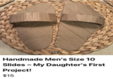 Handmade Men's Size 10 Slides - My Daughter's First Project! $15