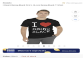Printify I Heart Being Black Shirt, I Love Being Black T-Shirt (No ratings yet) I ♥ BEING BLACK ос BLACK FRIDAY DEALS & MORE Walmart top Deals NOV. 25-30 ONLY! Shop Deals Color: Black - Out of stock +
