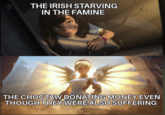 THE IRISH STARVING IN THE FAMINE THE CHOCTAW DONATING MONEY EVEN THOUGH THEY WERE ALSO SUFFERING