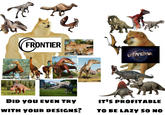 FRONTIER DID YOU EVEN TRY WITH YOUR DESIGNS? UNIVERSAL IT'S PROFITABLE TO BE LAZY SO NO