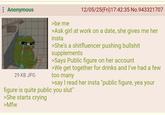 : Anonymous 29 KB JPG >be me 12/05/25(Fri)17:42:35 No.943321707 >Ask girl at work on a date, she gives me her insta >She's a shitfluencer pushing b------- supplements >Says Public figure on her account >We get together for drinks and I've had a few too many >say I read her insta "public figure, yea your figure is quite public you slut" >She starts crying >Mfw