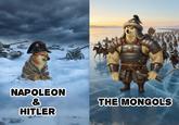 NAPOLEON & THE MONGOLS HITLER