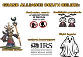 GRAND ALLIANCE DEATH BELIKE: Flesh eater courts Soulblight gravelords A SCHIZOPHRENIC IS TALKING listen and learn lord and savior ossiarch bonereapers IRS Department of the Treasury Internal Revenue Service dreamses Night haunts
