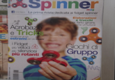 E DI AT LL'ALTO Spinn Spinner Spinner Magazine La prima rivista dedicata ai fidget spinner Elaborazioni e trucchi per farlo girare come un turbine E Acrobazie e Tricks semplici per gli inizi, estremi per i più esperti! i Fidget più veloci & più silenziosi più rotanti Giochi di Gruppo AAA rtini ITALIA € 3,90 di spinner