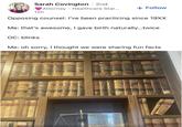Sarah Covington • 2nd 12h Attorney - Healthcare Star... + Follow Opposing counsel: I've been practicing since 19XX Me: that's awesome, I gave birth naturally...twice OC: blinks Me: oh sorry, I thought we were sharing fun facts SEKBAY LC WATERS WATE WATEL STEWATERT WATE