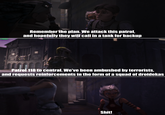 u/Hjalle1 Remember the plan. We attack this patrol, and hopefully they will call in a tank for backup Patrol 118 to central. We've been ambushed by terrorists, and requests reinforcements in the form of a squad of droidekas S---!