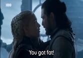 HBO You got fat!