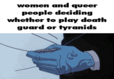 women and queer people deciding whether to play death guard or tyranids