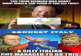 YOU THINK BISMARK WAS GOOD? WHAT WOULD YOU THINK IF YOU SEE THIS? Belgium HD HISTORY.COM CONNECT ITALY The Classic Vertical One-In-A-Row A SILLY ITALIAN GUY MANAGED TO DO THIS