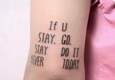 If U STAY, GO. STAY DO IT EVER TODAY