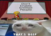 Don't Enable Entitled People THAT'S 'DEEP'
