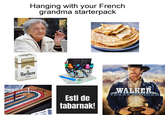 Hanging with your French grandma starterpack Marlboro 100's SMOOTH ORIGINAL FLAVOR 30315 243950 BICYCLE 0989 091 829 26 28 21 Esti de tabarnak! WALKER TEXAS RANGER
