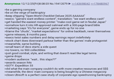 Anonymous 12/12/25(Fri)8:08:03 No.19412079 ►>>143698042 >>178480967 >be a gaming company >be on the verge of bankruptcy >keep shipping "Open-World Checklist Deluxe 2025 AAAAAA" >execs: "gamers want endless content", translation: "we want endless cash" >get handed the easiest money printer: "make cool game set in feudal Japan" >somehow turn it into HR-approved oatmeal with a 300-page brand bible >marketing says "it's for everyone", game ends up for no one >blame the "chuds", "market expectations" for online backlash, never themselves >game releases, 8 months pass >execs twist sales numbers and delay earnings report indefinitely >stock chart does downward parkour better than the games' male protagonist >meanwhile, same building >small team of devs starts a side quest >no towers, no 900 collectibles >just good combat, style, and writing that doesn't read like legal terms >game drops >modern audience: "wait... this slaps??" >awards season hits >GOTY: Expedition 33 >did what the main company couldn't do with more creative resources and $$$ >meanwhile, the devs' main company is being bought by a Chinese megacorp >clown Ubisoft is a perfect case study of corporate ego speedrunning bankruptcy