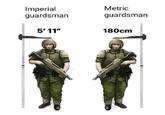 Imperial guardsman Metric guardsman 5'11" 180cm
