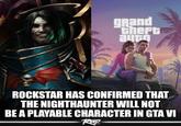 gRand theft auto ROCKSTAR HAS CONFIRMED THAT THE NIGHTHAUNTER WILL NOT BE A PLAYABLE CHARACTER IN GTA VI Rap