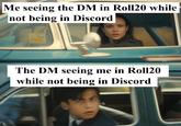 Me seeing the DM in Roll20 while not being in Discord 證 The DM seeing me in Roll20 while not being in Discord