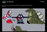 TURBULANCE Disney JAY SWIZZO @JaySwizzo2 did all my oc art scare off all my godzilla followers? Good. X.com