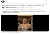 A "tweet":https://knowyourmeme.com/memes/sites/twitter-x about "TikToker":https://knowyourmeme.com/memes/sites/tiktok Alana O'Brien, also known as Alana.28 or the Renaissance Girl.