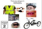 SPEED LIMIT 2 That one old guy in every town starterpack