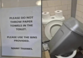 PLEASE DO NOT THROW PAPER TOWELS IN THE TOILET. PLEASE USE THE BINS PROVIDED. MANY THANKS.