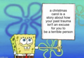 S a christmas carol is a story about how your past trauma isn't an excuse for you to be a terrible person imgflip.com