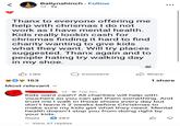 Ballynahinch. Follow 1d. Thanx to everyone offering me help with chrismas I do not work as I have mental health. Kids really lookin cash for chrismas finding it hard to find charity wanting to give kids what they want. Will try places suggested. Thanx again and to people hating try walking day in my shoe. ✓ Like Comment Share 1 share D 153 Most relevant ✓ 1d Top fan . Kids want cash? All charities will help with vouchers so you can get them something. And trust me I walk in those shoes every day but don't leave it 2 weeks before Christmas to make sure my kids get what they need. Mental health doesn't stop you from doing right by your kids. Reply 282 View 27 replies B