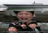 184 IT'S A AIRCRAFT CARRIER NO...DUE TO VARIOUS TREATIES SIGNED BY JAPAN AFTER WWII IT ONLY LOOKS LIKE A AIRCRAFT CARRIER BUT IT'S NOT